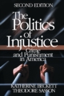 The Politics of Injustice : Crime and Punishment in America - Book