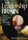 The Leadership Brain : How to Lead Today's Schools More Effectively - Book
