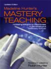 Madeline Hunter's Mastery Teaching : Increasing Instructional Effectiveness in Elementary and Secondary Schools - Book