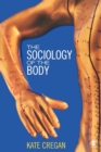 The Sociology of the Body : Mapping the Abstraction of Embodiment - Book