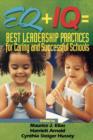 EQ + IQ = Best Leadership Practices for Caring and Successful Schools - Book
