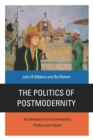 The Politics of Postmodernity : An Introduction to Contemporary Politics and Culture - Book
