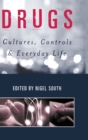 Drugs : Cultures, Controls and Everyday Life - Book