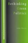 Rethinking Green Politics : Nature, Virtue and Progress - Book
