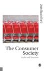 The Consumer Society : Myths and Structures - Book