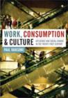 Work, Consumption and Culture : Affluence and Social Change in the Twenty-first Century - Book