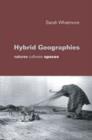 Hybrid Geographies : Natures Cultures Spaces - Book