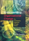 Understanding Organizational Change : The Contemporary Experience of People at Work - Book
