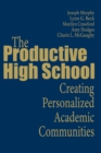 The Productive High School : Creating Personalized Academic Communities - Book