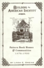 Building an American Identity : Pattern Book Homes and Communities, 1870-1900 - Book