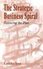 The Strategic Business Spiral : Retracing the Past - Book