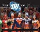 The DC Vault : A Museum-in-a-book with Rare Collectibles from the DC Universe - Book