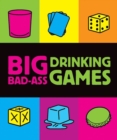 Big Bad-Ass Drinking Games - Book