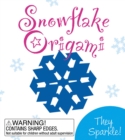 Snowflake Origami : They Sparkle! - Book