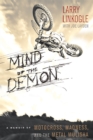 Mind of the Demon : A Memoir of Motocross, Madness, and the Metal Mulisha - Book