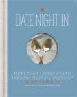 Date Night In : More than 120 Recipes to Nourish Your Relationship - Book