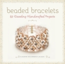 Beaded Bracelets : 25 Dazzling Handcrafted Projects - Book
