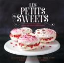 Les Petits Sweets : Two-Bite Desserts from the French Patisserie - Book