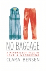 No Baggage : A Tale of Love and Wandering - Book