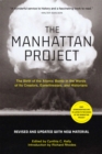 The Manhattan Project (Revised) : The Birth of the Atomic Bomb in the Words of Its Creators, Eyewitnesses, and Historians - Book