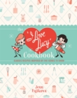 The I Love Lucy Cookbook : Classic Recipes Inspired by the Iconic TV Show - Book