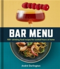 Bar Menu : 100+ Drinking Food Recipes for Cocktail Hours at Home - Book
