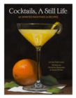 Cocktails, A Still Life : 60 Spirited Paintings & Recipes - Book