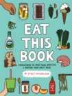 Eat This Book : Knowledge to Feed Your Appetite and Inspire Your Next Meal - Book
