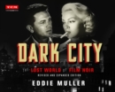 Dark City : The Lost World of Film Noir (Revised and Expanded Edition) - Book