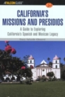 A FalconGuide (R) to California's Missions and Presidios : A Guide To Exploring California's Spanish And Mexican Legacy - Book