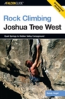 Rock Climbing Joshua Tree West : Quail Springs To Hidden Valley Campground - Book