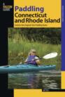 Paddling Connecticut and Rhode Island : Southern New England's Best Paddling Routes - Book