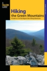 Hiking the Green Mountains : A Guide To 35 Of The Region's Best Hiking Adventures - Book