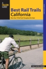 Best Rail Trails California : More Than 70 Rail Trails Throughout The State - Book