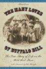 Many Loves of Buffalo Bill : The True Of Story Of Life On The Wild West Show - Book