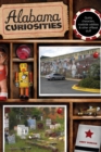 Alabama Curiosities : Quirky Characters, Roadside Oddities & Other Offbeat Stuff - Book