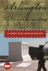 Arlington National Cemetery : A Guided Tour through History - eBook