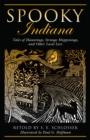 Spooky Indiana : Tales Of Hauntings, Strange Happenings, And Other Local Lore - Book