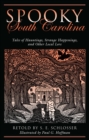 Spooky South Carolina : Tales of Hauntings, Strange Happenings, and Other Local Lore - eBook