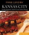 Food Lovers' Guide to(R) Kansas City : The Best Restaurants, Markets & Local Culinary Offerings - eBook