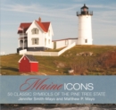 Maine Icons : 50 Classic Symbols of the Pine Tree State - eBook