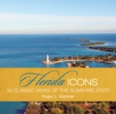 Florida Icons : Fifty Classic Views of the Sunshine State - Book