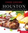 Food Lovers' Guide to (R) Houston : The Best Restaurants, Markets & Local Culinary Offerings - Book