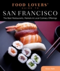 Food Lovers' Guide to (R) San Francisco : The Best Restaurants, Markets & Local Culinary Offerings - Book