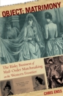 Object: Matrimony : The Risky Business Of Mail-Order Matchmaking On The Western Frontier - Book
