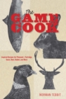 Game Cook : Inspired Recipes for Pheasant, Partridge, Duck, Deer, Rabbit, and More - eBook