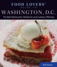 Food Lovers' Guide to(R) Washington, D.C. : The Best Restaurants, Markets & Local Culinary Offerings - eBook
