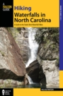 Hiking Waterfalls in North Carolina : A Guide to the State's Best Waterfall Hikes - eBook