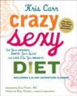 Crazy Sexy Diet : Eat Your Veggies, Ignite Your Spark, And Live Like You Mean It! - Book