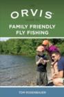 Orvis Guide to Family Friendly Fly Fishing - Book